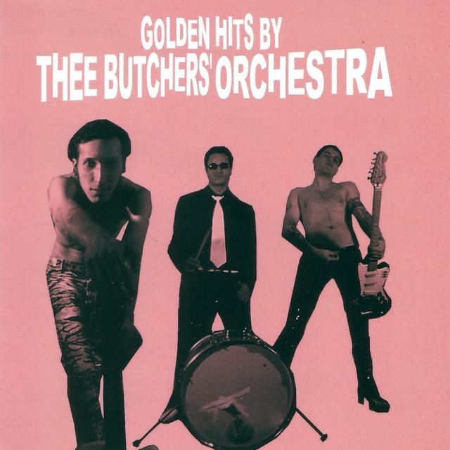 Thee Butchers Orchestra