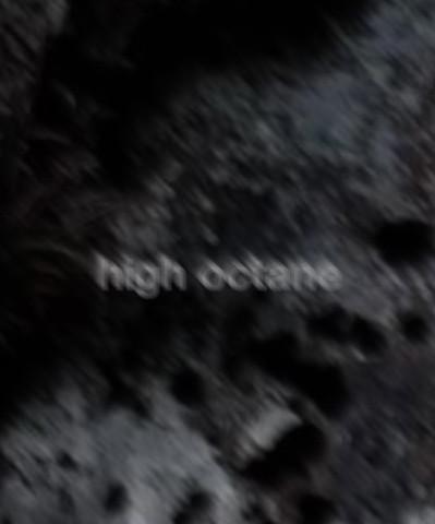 HIGH OCTANE