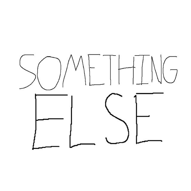 SOMETHING ELSE