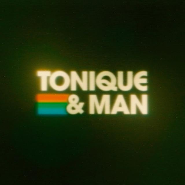 Tonique & Man