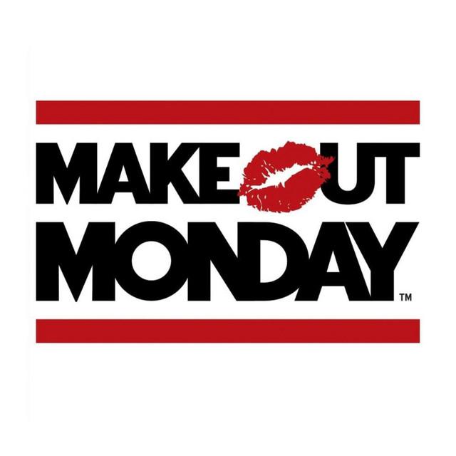 Make Out Monday