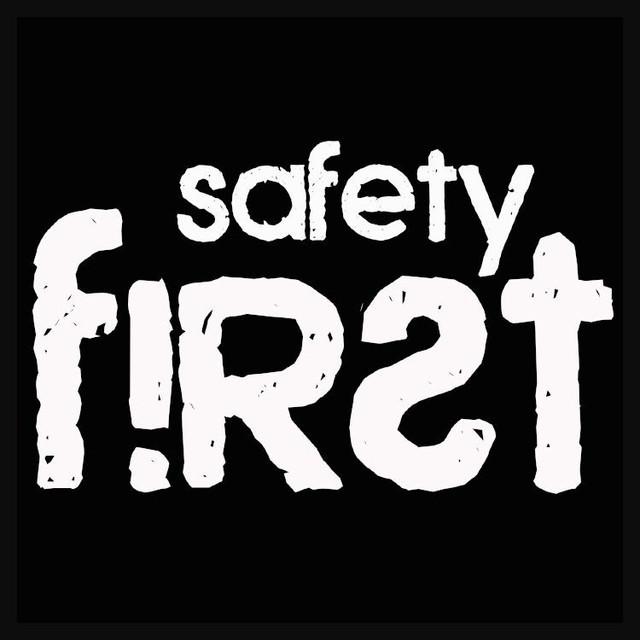 Safety First