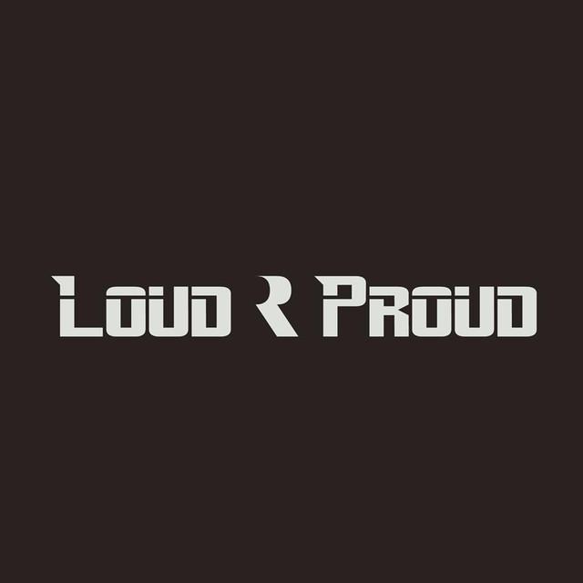 Loud & Proud