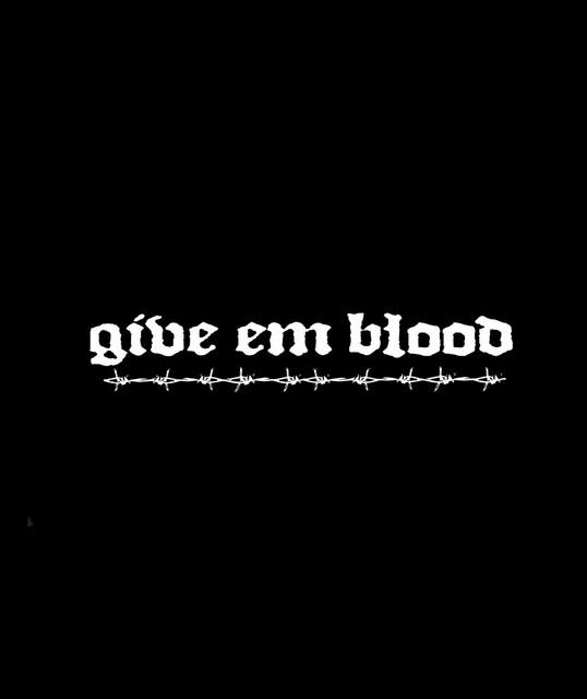 Give Em Blood