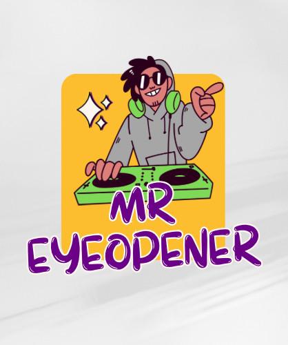 Mr.EyeOpener