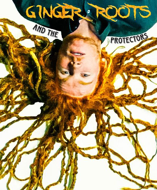 Ginger Roots and The Protectors