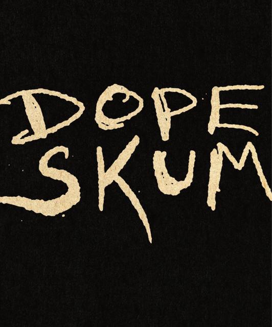 Dope Skum