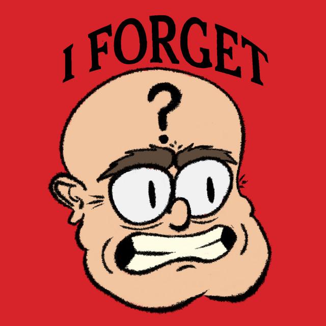 I Forget