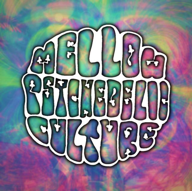 Mellow Psychedelic Culture