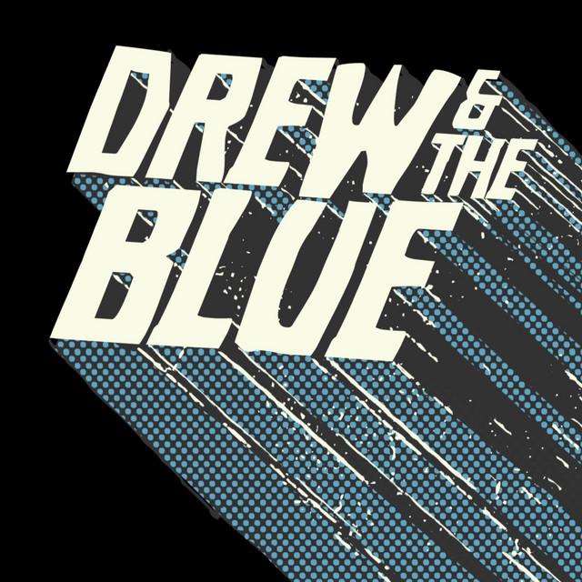 Drew & the Blue