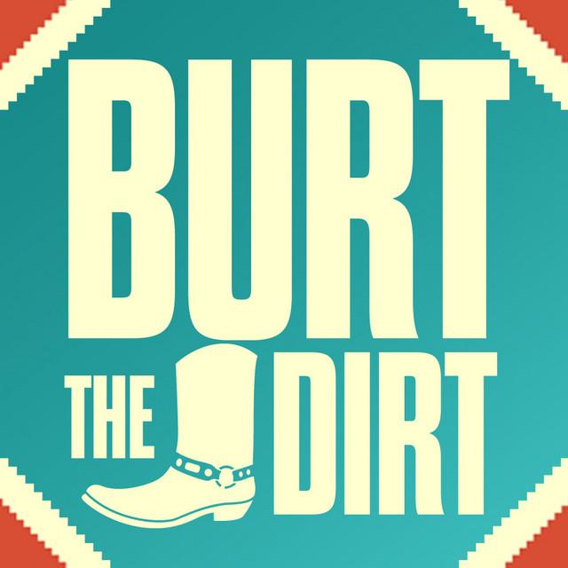 Burt the Dirt