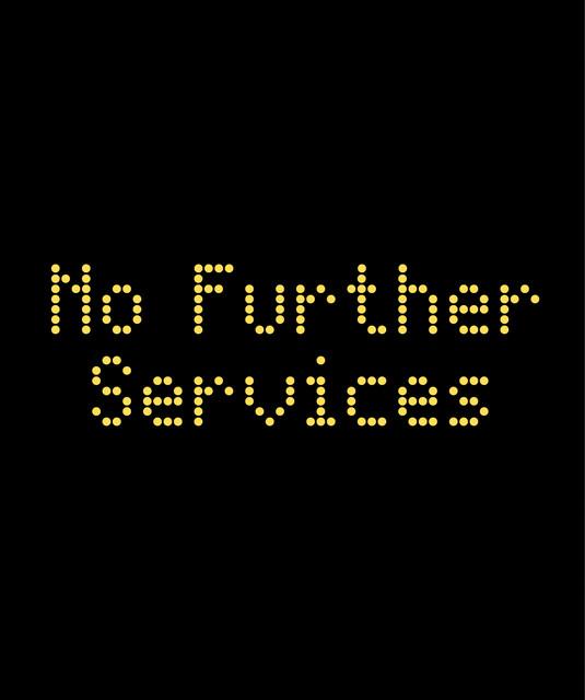 No Further Services