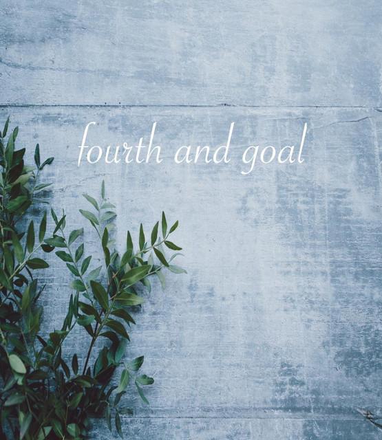 Fourth and Goal