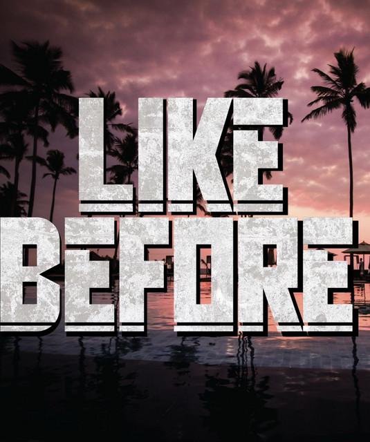 Like Before