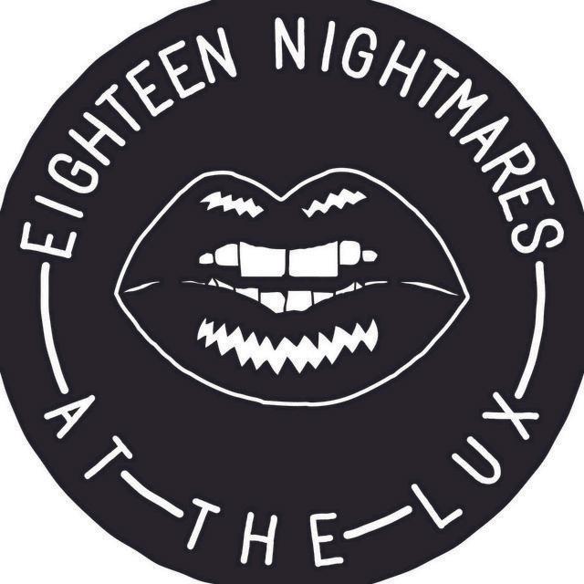Eighteen Nightmares At The Lux