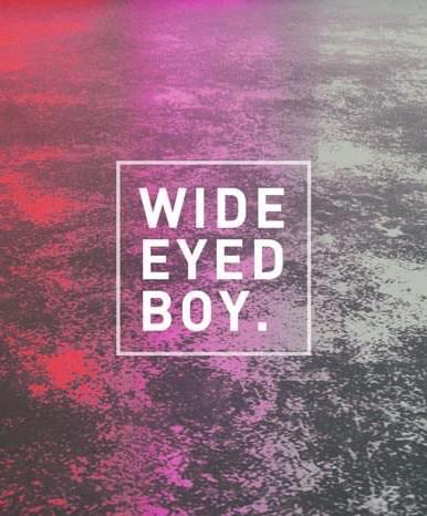 Wide Eyed Boy