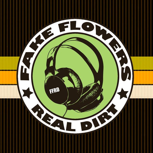 Fake Flowers Real Dirt
