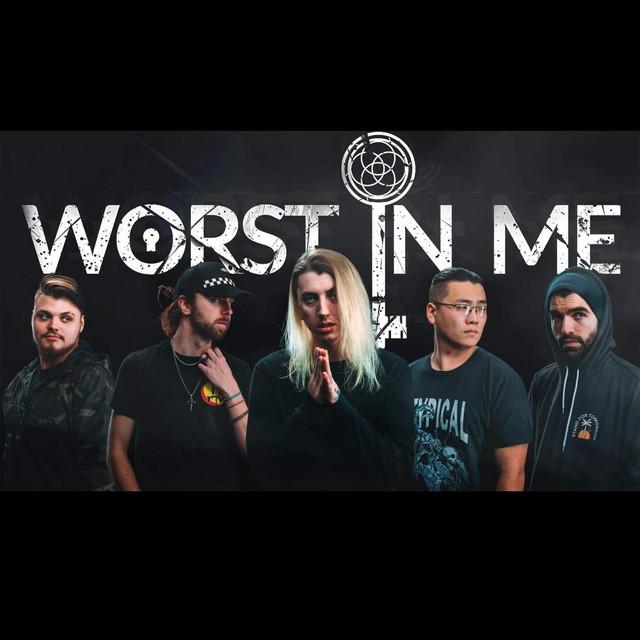 Worst In Me