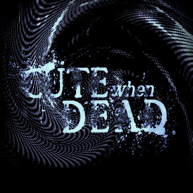 CuteWhenDead