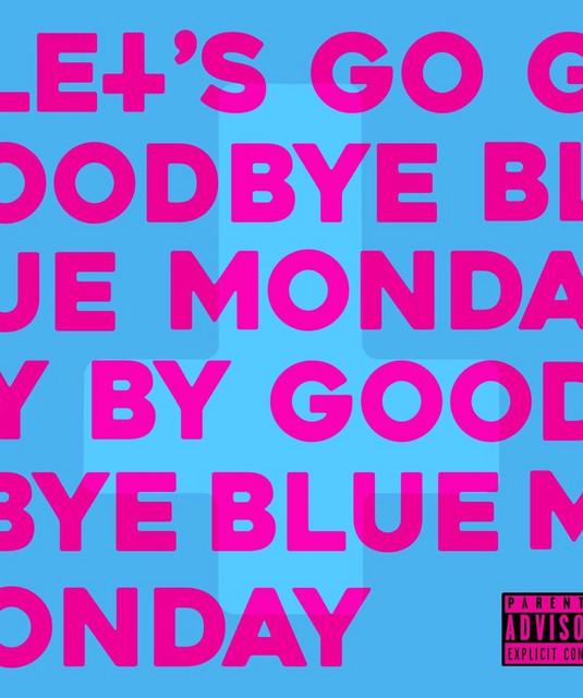 Goodbye Blue Monday