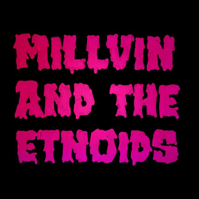 Millvin and the Etnoids