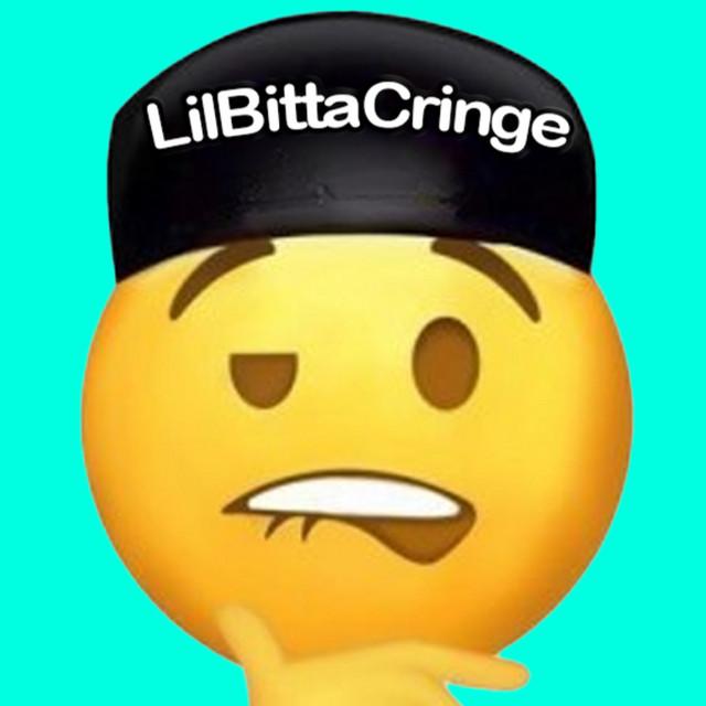Lilbittacringe