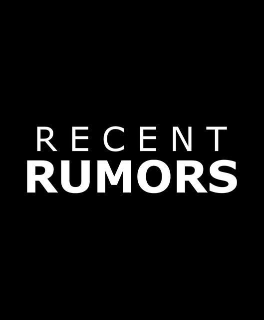 Recent Rumors