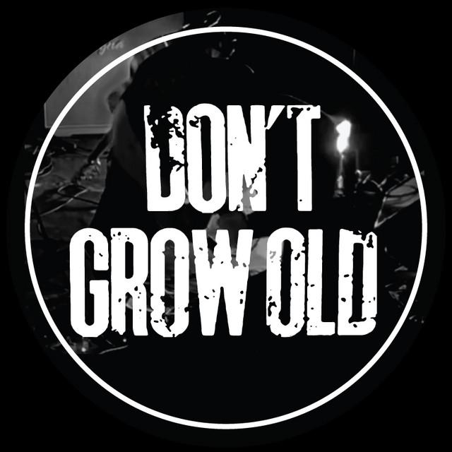 Don’t Grow Old