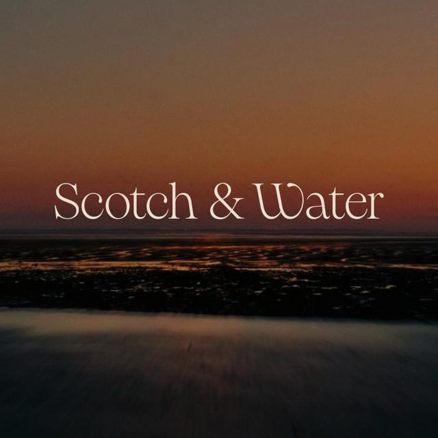 Scotch & Water