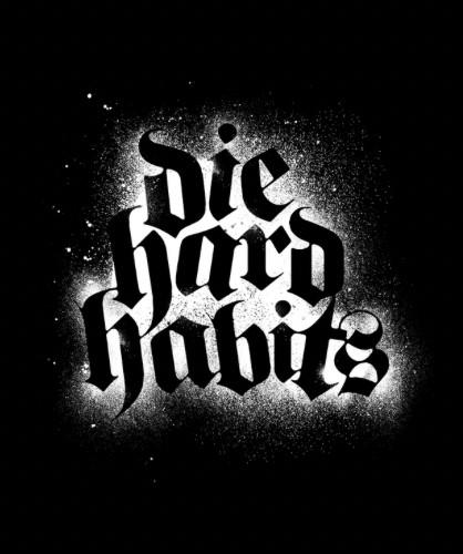 Die Hard Habits