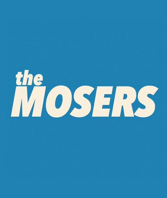 The Mosers