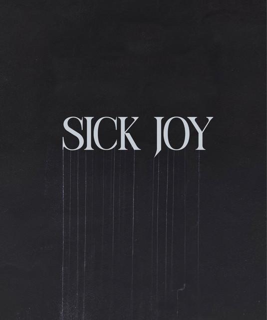 Sick Joy