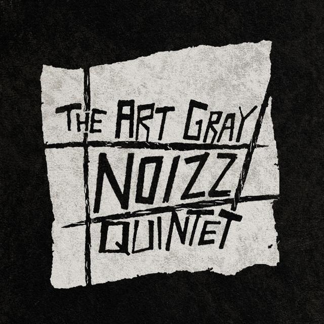 Art Gray Noizz Quintet
