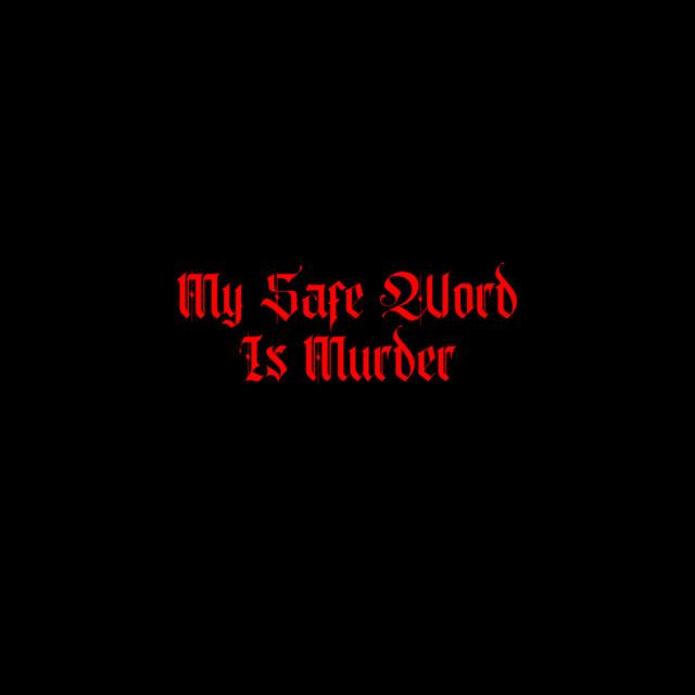 My Safe Word Is Murder