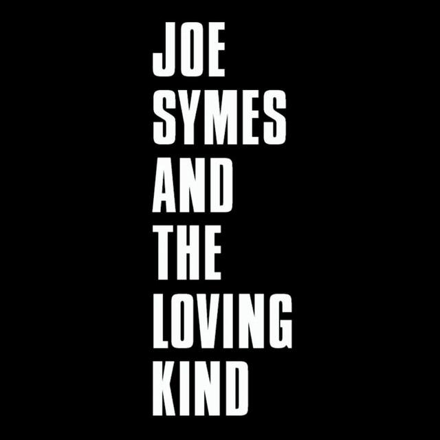 Joe Symes and the Loving Kind
