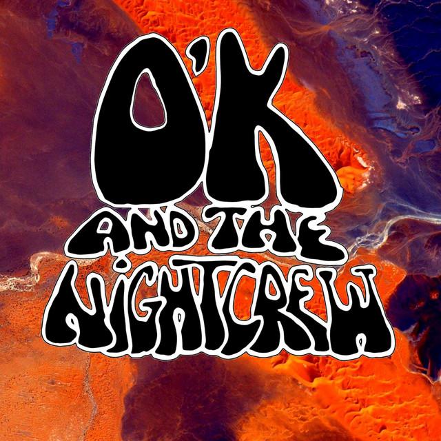 O'K and the Night Crew