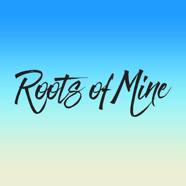 Roots of Mine
