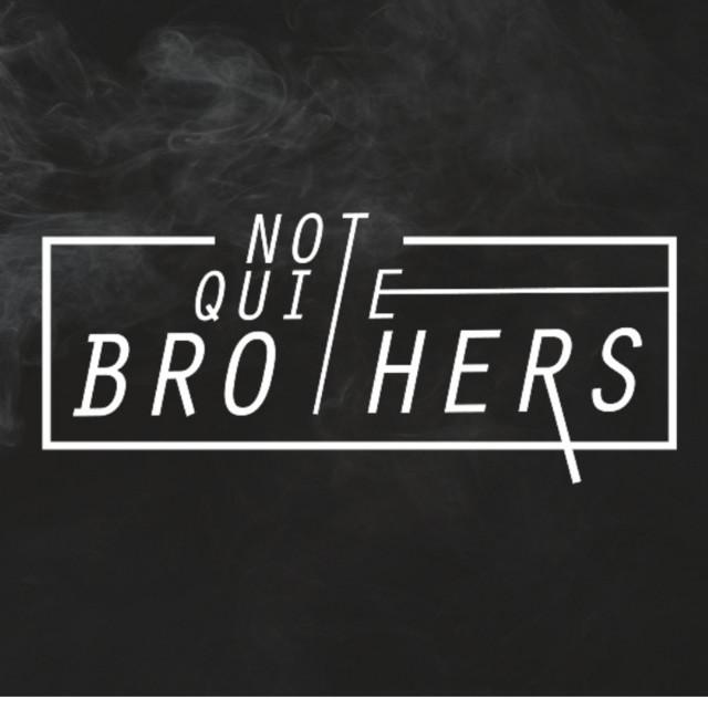 Not Quite Brothers