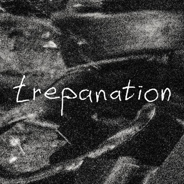 Trepanation