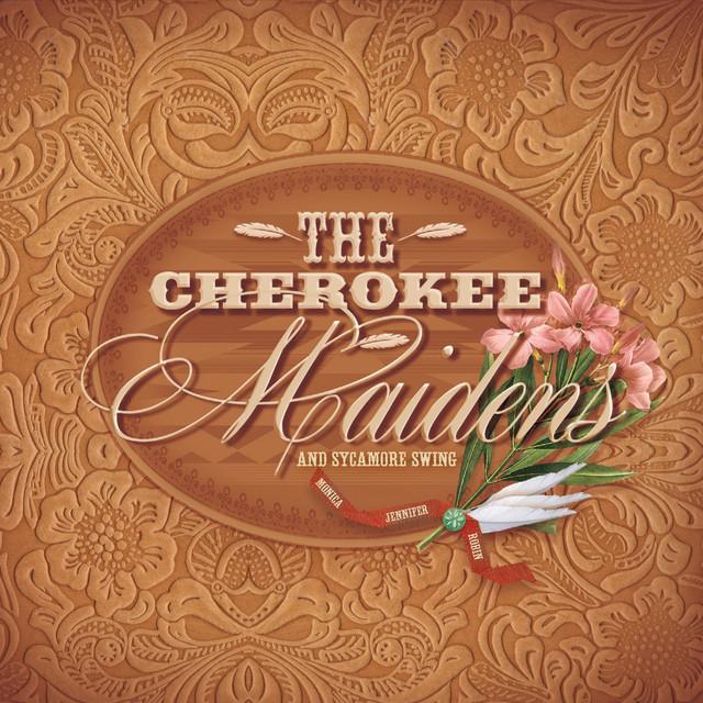 The Cherokee Maidens