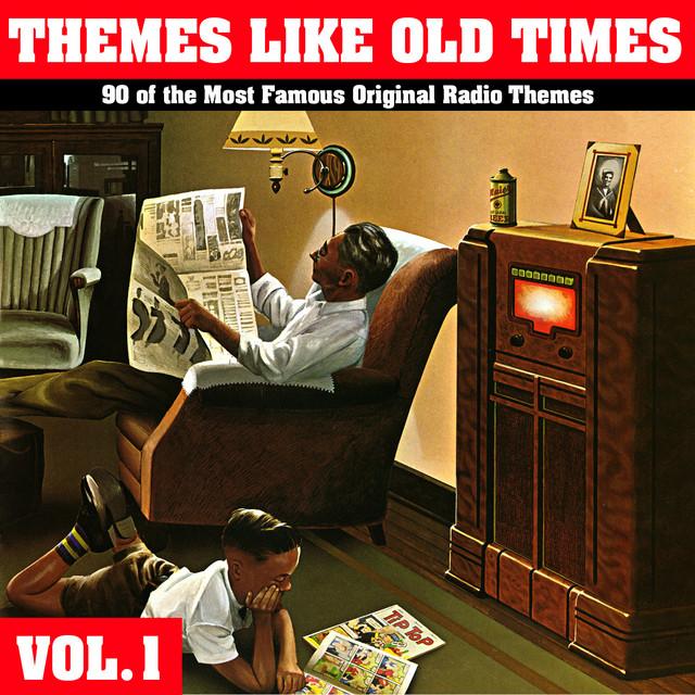 Themes Like Old Times - 90 Of The Most Famous Original Radio Themes, Vol. 1