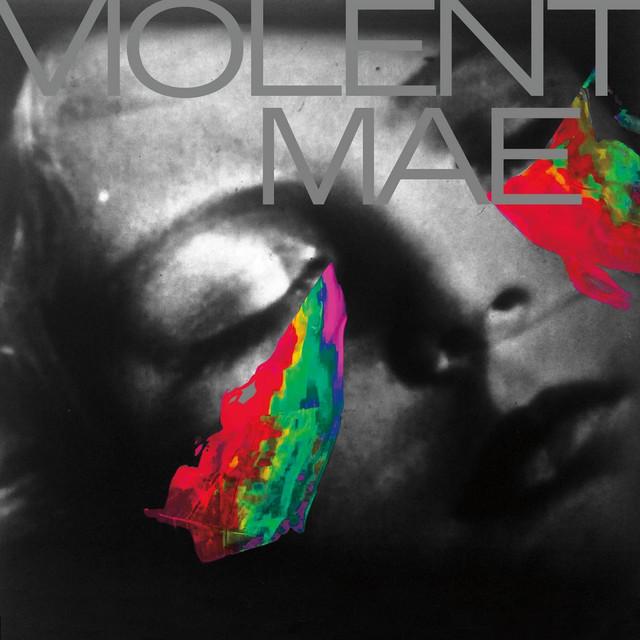 Violent Mae