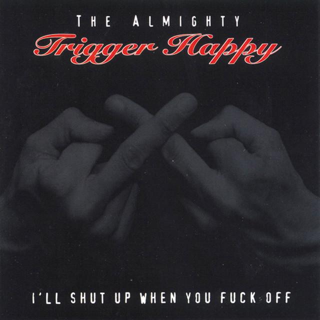 The Almighty Trigger Happy