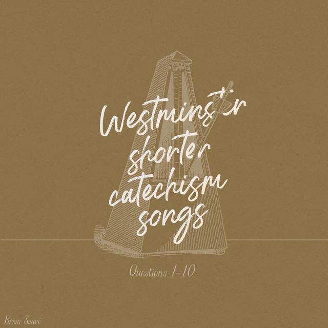 Westminster Shorter Catechism Songs with Brian Sauvé