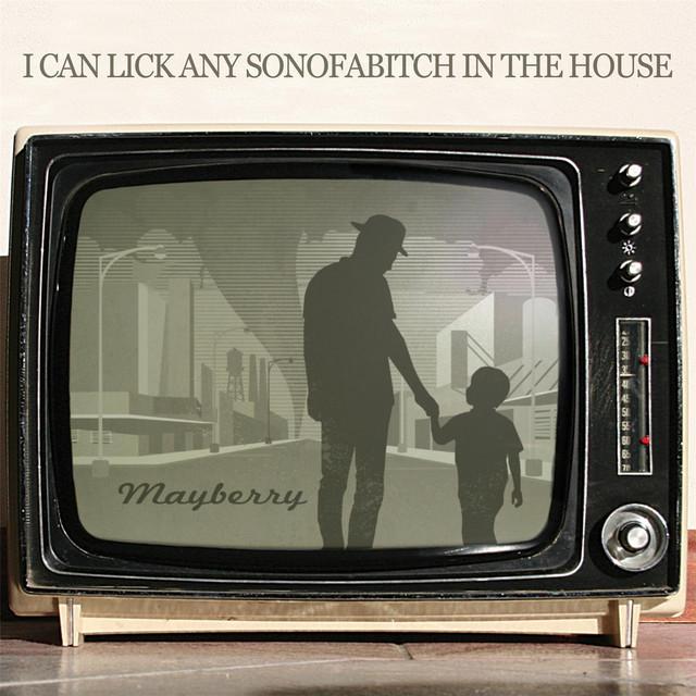 I Can Lick Any Sonofabitch in the House