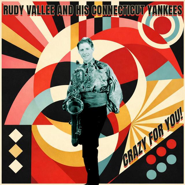 Rudy Vallee and His Connecticut Yankees