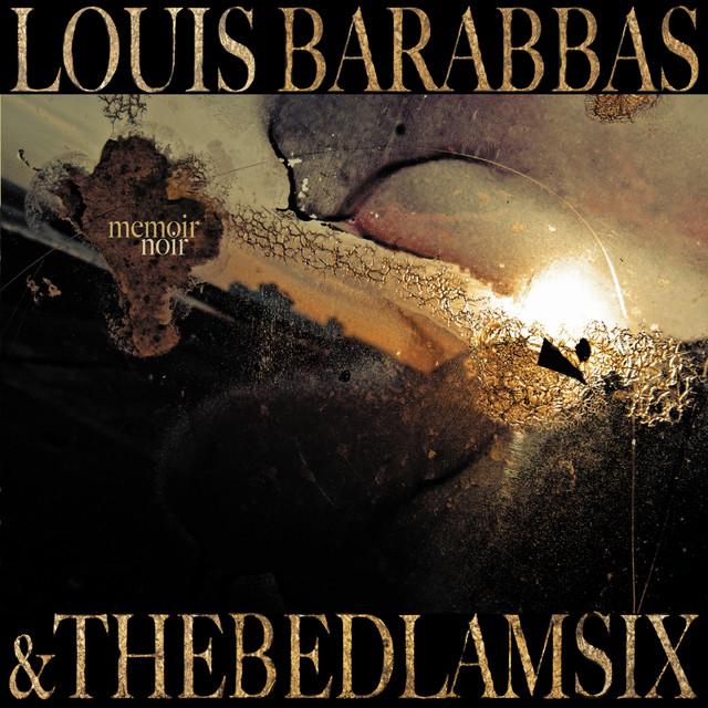 Louis Barabbas & The Bedlam Six