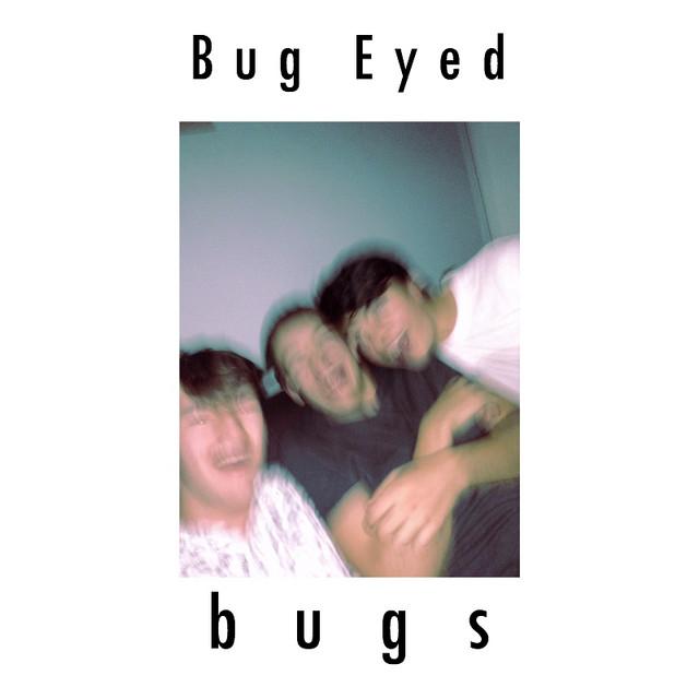 Bug Eyed
