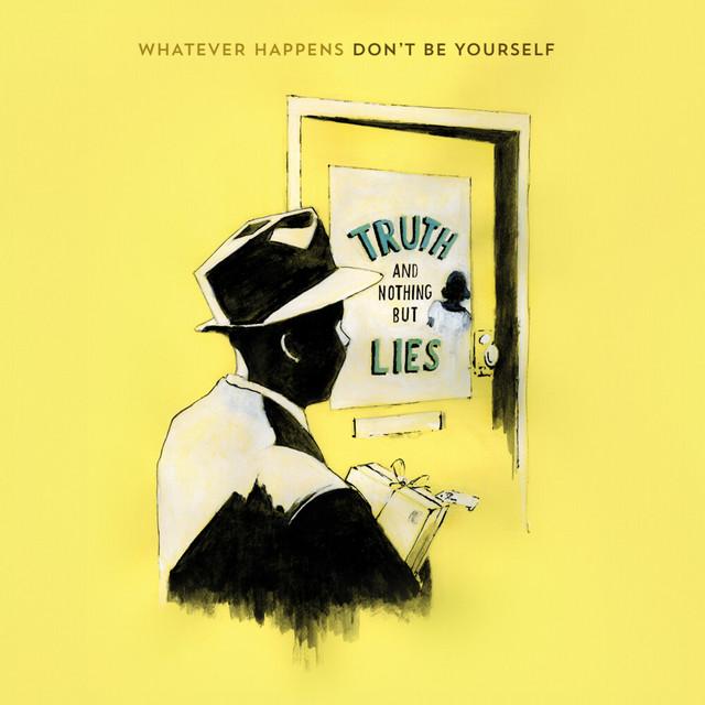 Whatever Happens Don´t Be Yourself!