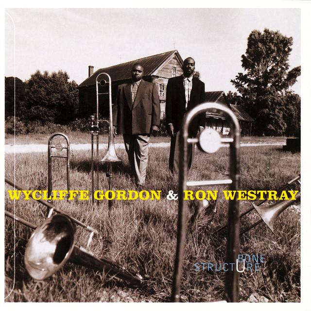 Wycliffe Gordon & Ronald Westray